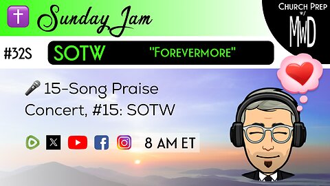 ✝️ #32S 🎤Sunday Jam, ft SOTW: "Forevermore" | Church Prep w/ MWD