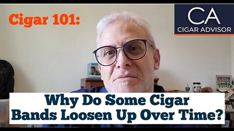 Why Do Some Cigar Bands Loosen Up Over Time? - Cigar 101