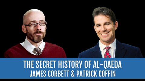 #265: The Secret History of Al-Qaeda—James Corbett