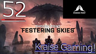 #52 - Good Defense, Good Offense! - Phoenix Point (Festering Skies) - Legendary Run by Kraise Gaming