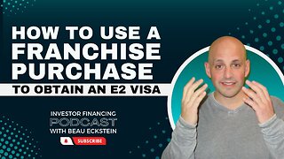 How to Use a Franchise Purchase to Obtain an E2 Visa