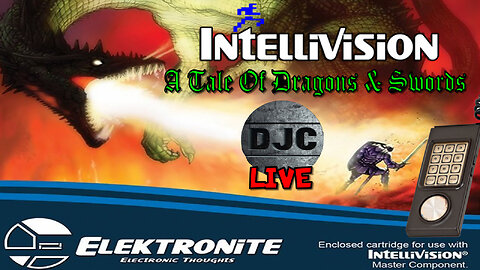 A Tale Of Dragons & Swords - INTELLIVISION - Live with DJC