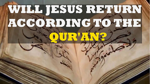 Will Jesus return according to Quran?