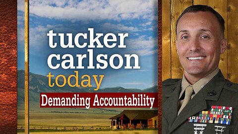 Demanding Accountability | Tucker Carlson Today