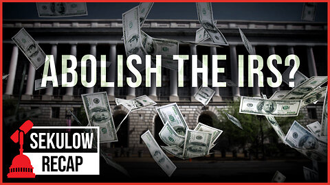 Should America Abolish the IRS?