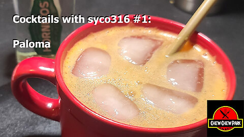 Cocktails with syco316 #1: Paloma (Plus a bonus Hornitos tequila taste test!)