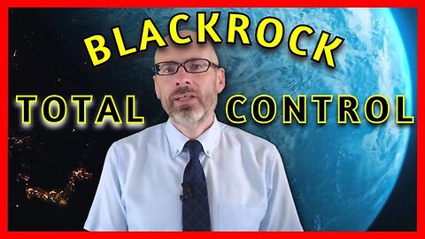 BLACKROCK AND THE NEW WORLD ORDER