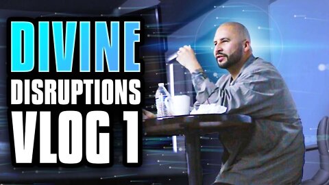 Divine Disruptions | Vlog 1