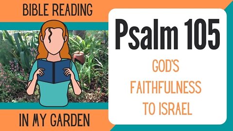 Psalm 105 (God's Faithfulness to Israel)