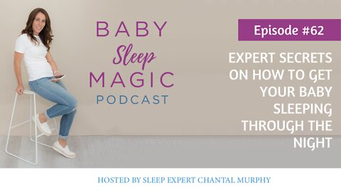 062: How To Get Your Baby Sleeping Through The Night with Chantal Murphy | Baby Sleep Magic