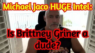 Michael Jaco Huge Intel: Is Brittney Griner A Dude???