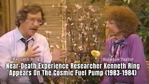 Near-Death Experience Researcher Kenneth Ring Appears On The Cosmic Fuel Pump (1983-1984)