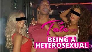 Andrew Tate on Being a Heterosexual | August 9, 2018