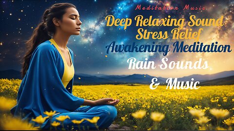 🌌 Deep Relaxing Sound for Awakening Meditation & Stress Relief 🧘‍♂️