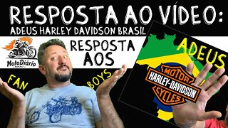 RESPOSTA ao Vídeo: "ADEUS HARLEY DAVIDSON BRASIL": Resposta aos "FANBOYS"