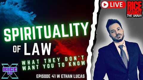 Spirituality of Law w Ethan Lucas Ep 41 (2.19.23)