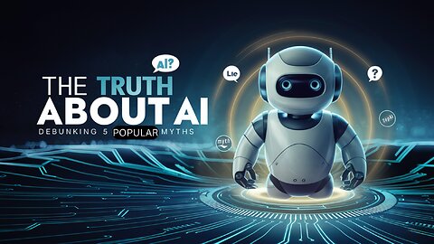 The Truth About AI: Breaking Down 5 Popular Myths | CogniHive.tube