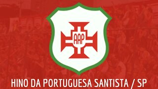 HINO DA PORTUGUESA SANTISTA / SP