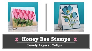 Honey Bee Stamps | Lovely Layers Tulips