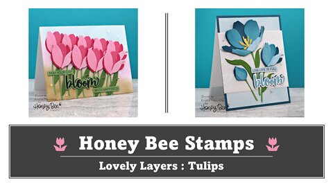 Honey Bee Stamps | Lovely Layers Tulips