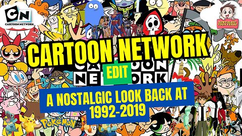 Cartoon Network Edit, A Nostalgic Look Back at |1992-2019|