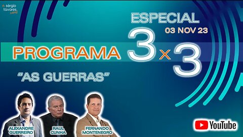 🎙️Programa 3x3 ESPECIAL "GUERRA", com Alexandre Guerreiro, Raul Cunha e Fernando Montenegro