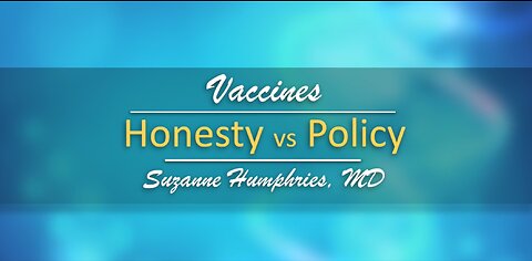 Vaccines: Honesty vs Policy – Dr. Suzanne Humphries