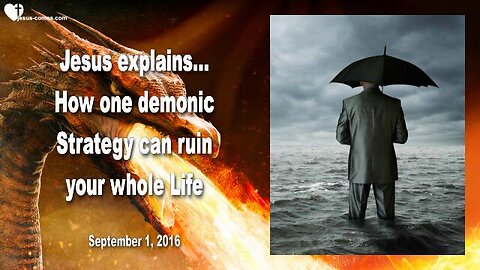Sep 1, 2016 ❤️ Jesus explains... How one single demonic Strategy can ruin your whole Life