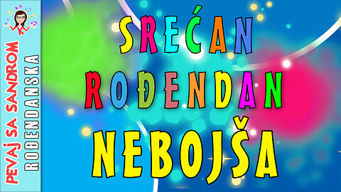 🎈 Srećan rođendan Nebojša 🎈 Rođendanska pesma | Birthday Song | Pevaj sa Sandrom