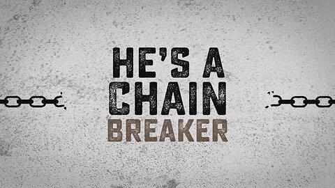 Zach Williams - Chain Breaker (Lyric Video)