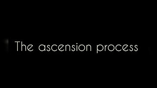 🗝The Ascension Process