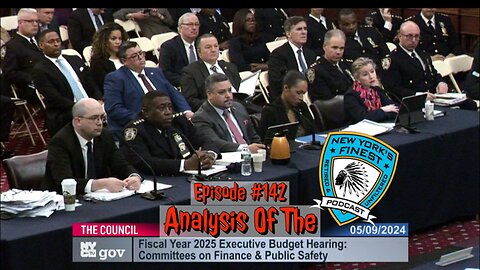 Analysis Of NYC Council's Public Safety Budget Hearing on 5/9/2024