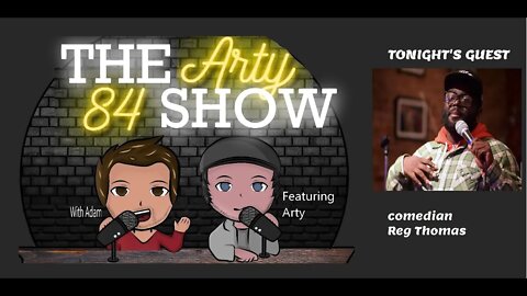 Comedian Reg Thomas on The Arty 84 Show – 2021-03-10 – EP 173