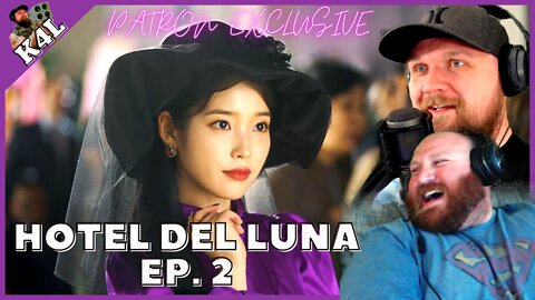 HOTEL DEL LUNA EP. 2 WATCH ALONG (PATRON EXCLUSIVE)