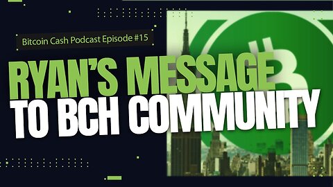 Ryan's Message to BCH Community