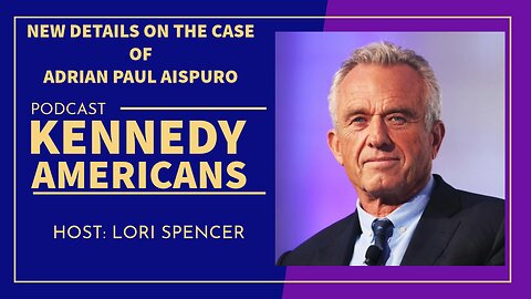 Chilling New Details Emerge in Adrian Paul Aispuro Case (Kennedy Americans, Ep. 13)