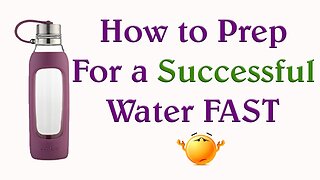 How to Prep For A Water Fast