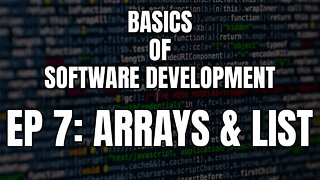 Basics of Software Development - Episode 7 Data Structures: Arrays and Array-list