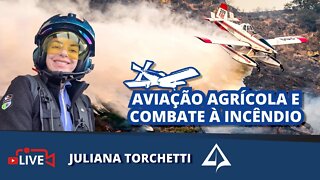 🔥 AVIAÇÃO AGRÍCOLA E COMBATE À INCÊNDIO [Juliana Torchetti]