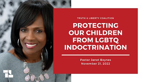 Pastor Janet Boynes: Protecting Our Children from LGBTQ Indoctrination