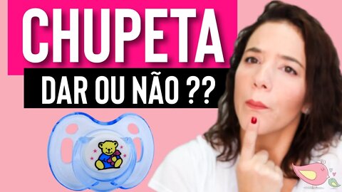 Chupeta dar ou não? 8 FATOS INESPERADOS VOCÊ PRECISA SABER