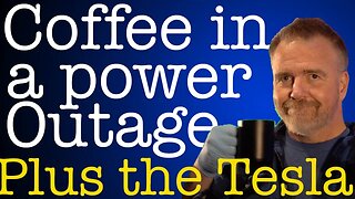 How to Make the Best Coffee -- in a Power Outage | Plus Charge the Tesla!