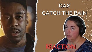 FIRST TIME REACTING TO | Dax | Catch The Rain