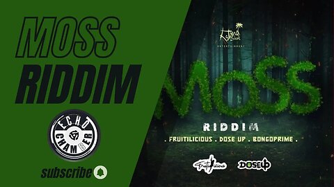 Moss Riddim Mix! | Echo Chamber