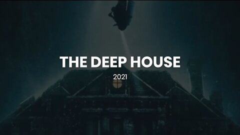 THE DEEP HOUSE