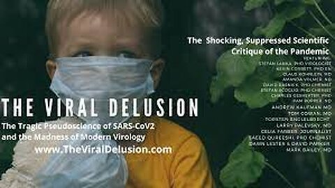 THE VIRAL DELUSION | The Tragic Pseudoscience of SARS-CoV2 & The Madness of Modern Virology