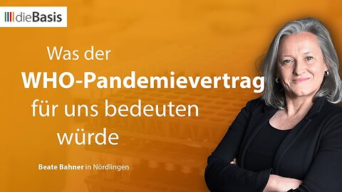 Beate Bahner:Was der WHO-Pandemievertrag für uns bedeuten würde?@dieBasis🙈