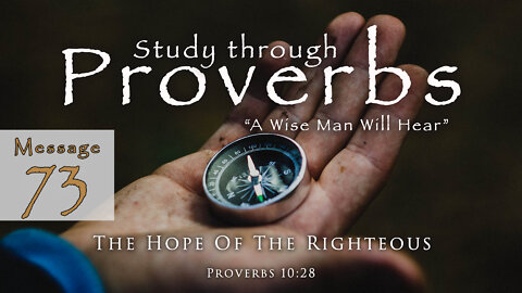 The Hope Of The Righteous: Proverbs 10:28