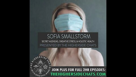 Sofia Smallstorm | Secret Agendas, Oxidative Stress, & Holistic Health