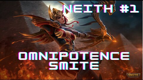 Omnipotence Smite - Neith Play